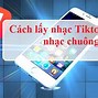 Cách Làm Nhạc Chuông Tiktok Trên Iphone