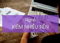 Những Nghề Kiếm Nhiều Tiền Nhất Hiện Nay